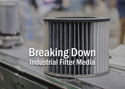 Breaking Down Industrial Filter Media